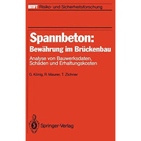 Spannbeton: Bew?hrung im Br?ckenbau: Analyse von Bauwerksdaten, Sch?den und Erha [Paperback]