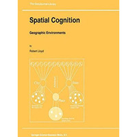 Spatial Cognition: Geographic Environments [Paperback]