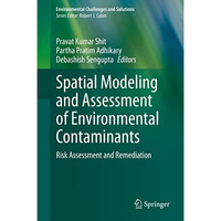 Spatial Modeling and Assessment of Environmental Contaminants: Risk Assessment a [Hardcover]