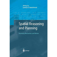 Spatial Reasoning and Planning: Geometry, Mechanism, and Motion [Hardcover]