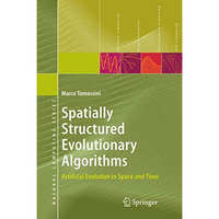 Spatially Structured Evolutionary Algorithms: Artificial Evolution in Space and  [Hardcover]