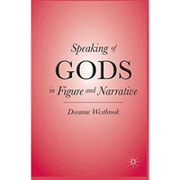 Speaking of Gods in Figure and Narrative [Paperback]