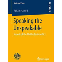 Speaking the Unspeakable: Sounds of the Middle East Conflict [Paperback]