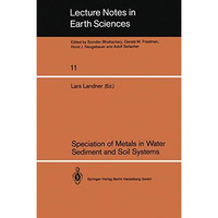 Speciation of Metals in Water, Sediment and Soil Systems: Proceedings of an Inte [Paperback]