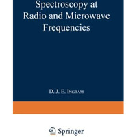 Spectroscopy at Radio and Microwave Frequencies [Paperback]