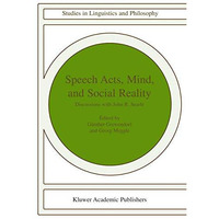 Speech Acts, Mind, and Social Reality: Discussions with John R. Searle [Hardcover]