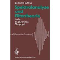 Spektralanalyse und Filtertheorie: in der angewandten Geophysik [Paperback]