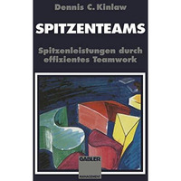 Spitzenteams: Spitzenleistungen durch effizientes Teamwork [Paperback]