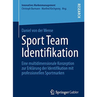 Sport Team Identifikation: Eine multidimensionale Konzeption zur Erkl?rung der I [Paperback]