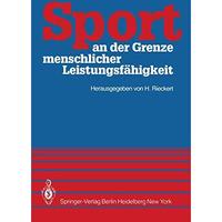 Sport an der Grenze menschlicher Leistungsf?higkeit: Symposium Kiel 21.23. Juni [Paperback]