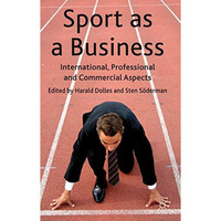 Sport as a Business: International, Professional and Commercial Aspects [Hardcover]