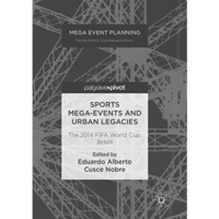 Sports Mega-Events and Urban Legacies: The 2014 FIFA World Cup, Brazil [Paperback]