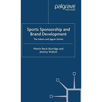 Sports Sponsorship and Brand Development: The Subaru and Jaguar Stories [Paperback]