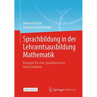 Sprachbildung in der Lehramtsausbildung Mathematik: Konzepte f?r eine sprachbewu [Paperback]