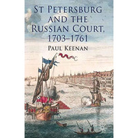 St Petersburg and the Russian Court, 1703-1761 [Paperback]