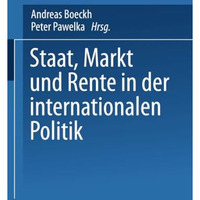 Staat, Markt und Rente in der internationalen Politik [Paperback]