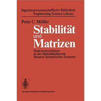 Stabilit?t und Matrizen: Matrizenverfahren in der Stabilit?tstheorie linearer dy [Paperback]