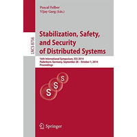 Stabilization, Safety, and Security of Distributed Systems: 16th International S [Paperback]