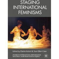 Staging International Feminisms [Paperback]