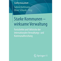 Starke Kommunen  wirksame Verwaltung: Fortschritte und Fallstricke der internat [Paperback]