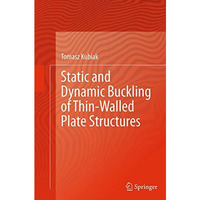 Static and Dynamic Buckling of Thin-Walled Plate Structures [Paperback]