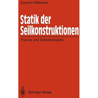 Statik der Seilkonstruktionen: Theorie und Zahlenbeispiele [Paperback]