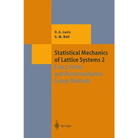 Statistical Mechanics of Lattice Systems: Volume 2: Exact, Series and Renormaliz [Paperback]