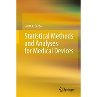 Statistical Methods and Analyses for Medical Devices [Hardcover]