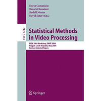 Statistical Methods in Video Processing: ECCV 2004 Workshop SMVP 2004, Prague, C [Paperback]