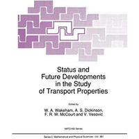 Status and Future Developments in the Study of Transport Properties [Hardcover]