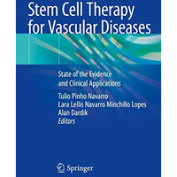 Stem Cell Therapy for Vascular Diseases: State of the Evidence and Clinical Appl [Paperback]