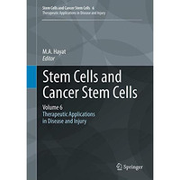 Stem Cells and Cancer Stem Cells, Volume 6: Therapeutic Applications in Disease  [Hardcover]