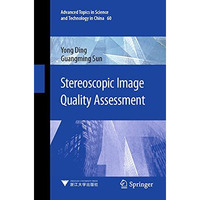 Stereoscopic Image Quality Assessment [Paperback]