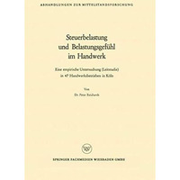 Steuerbelastung und Belastungsgef?hl im Handwerk: Eine empirische Untersuchung ( [Paperback]