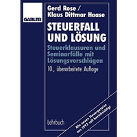 Steuerfall und L?sung: Steuerklausuren und Seminarf?lle mit L?sungsvorschl?gen [Paperback]