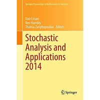 Stochastic Analysis and Applications 2014: In Honour of Terry Lyons [Hardcover]