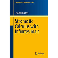 Stochastic Calculus with Infinitesimals [Paperback]