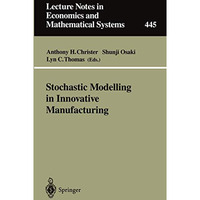 Stochastic Modelling in Innovative Manufacturing: Proceedings, Cambridge, U.K.,  [Paperback]