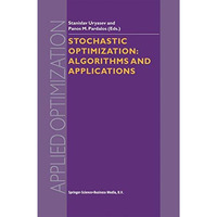 Stochastic Optimization: Algorithms and Applications [Hardcover]