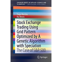 Stock Exchange Trading Using Grid Pattern Optimized by A Genetic Algorithm with  [Paperback]