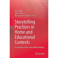 Storytelling Practices in Home and Educational Contexts: Perspectives from Conve [Hardcover]