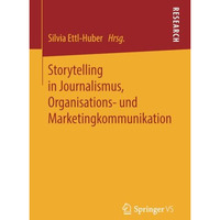 Storytelling in Journalismus, Organisations- und Marketingkommunikation [Paperback]