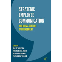 Strategic Employee Communication: Building a Culture of Engagement [Hardcover]