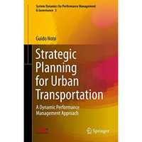 Strategic Planning for Urban Transportation: A Dynamic Performance Management Ap [Hardcover]