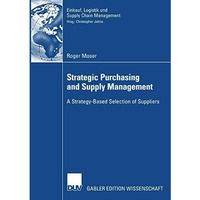 Strategic Purchasing and Supply Management: A Strategy-Based Selection of Suppli [Paperback]