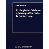 Strategische Existenzsicherung ?ffentlicher Kulturbetriebe [Paperback]