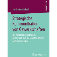 Strategische Kommunikation von Gewerkschaften: Die Kampagnen Samstags geh?rt Vat [Paperback]