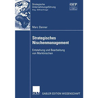 Strategisches Nischenmanagement: Entstehung und Bearbeitung von Marktnischen [Paperback]