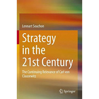 Strategy in the 21st Century: The Continuing Relevance of Carl von Clausewitz [Hardcover]