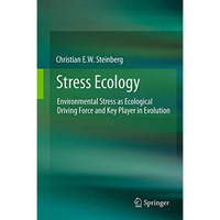 Stress Ecology: Environmental Stress as Ecological Driving Force and Key Player  [Paperback]